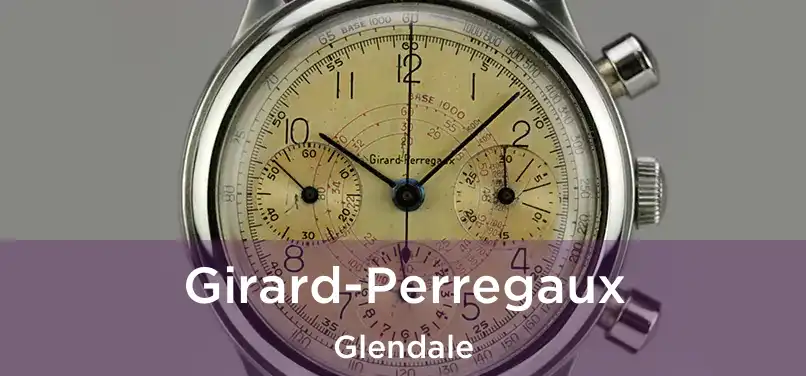 Girard-Perregaux Glendale