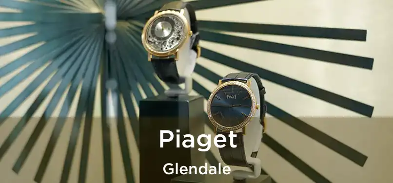 Piaget Glendale